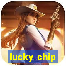 lucky chip