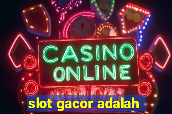 slot gacor adalah