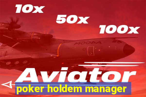 poker holdem manager