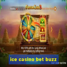 ice casino bet buzz