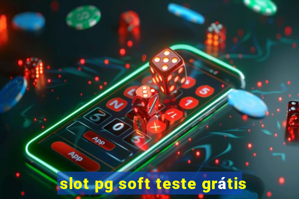 slot pg soft teste grátis