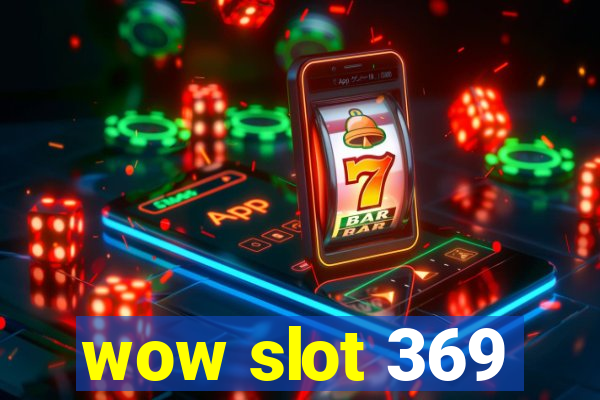 wow slot 369