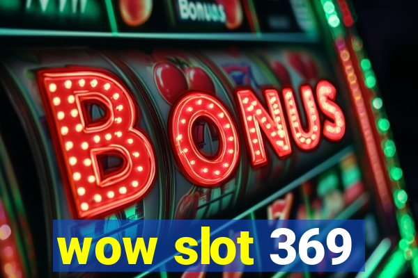 wow slot 369