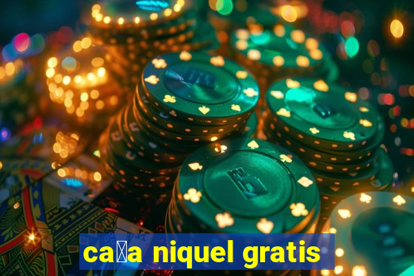 ca莽a niquel gratis