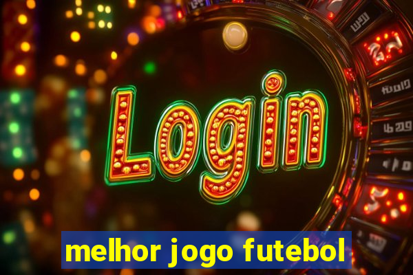 melhor jogo futebol