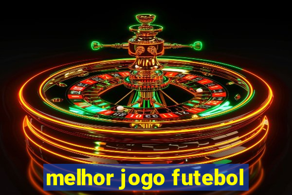 melhor jogo futebol