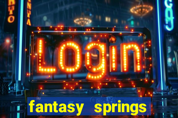 fantasy springs resort and casino