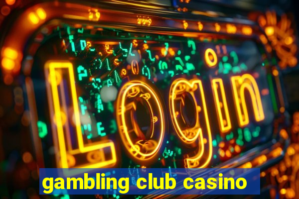 gambling club casino