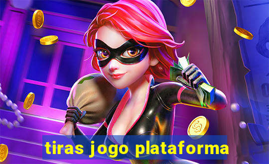 tiras jogo plataforma