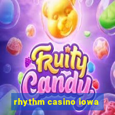 rhythm casino iowa