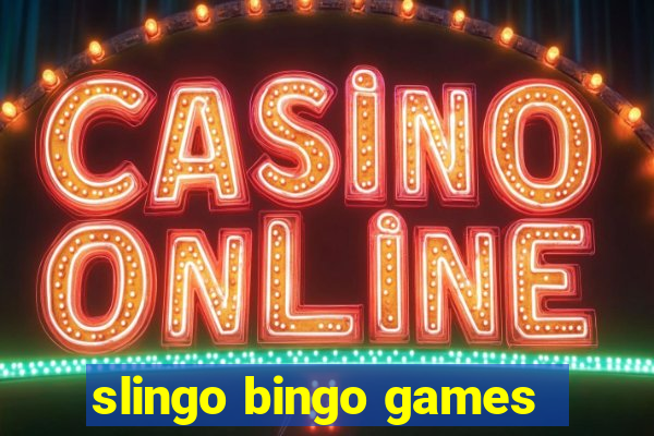 slingo bingo games