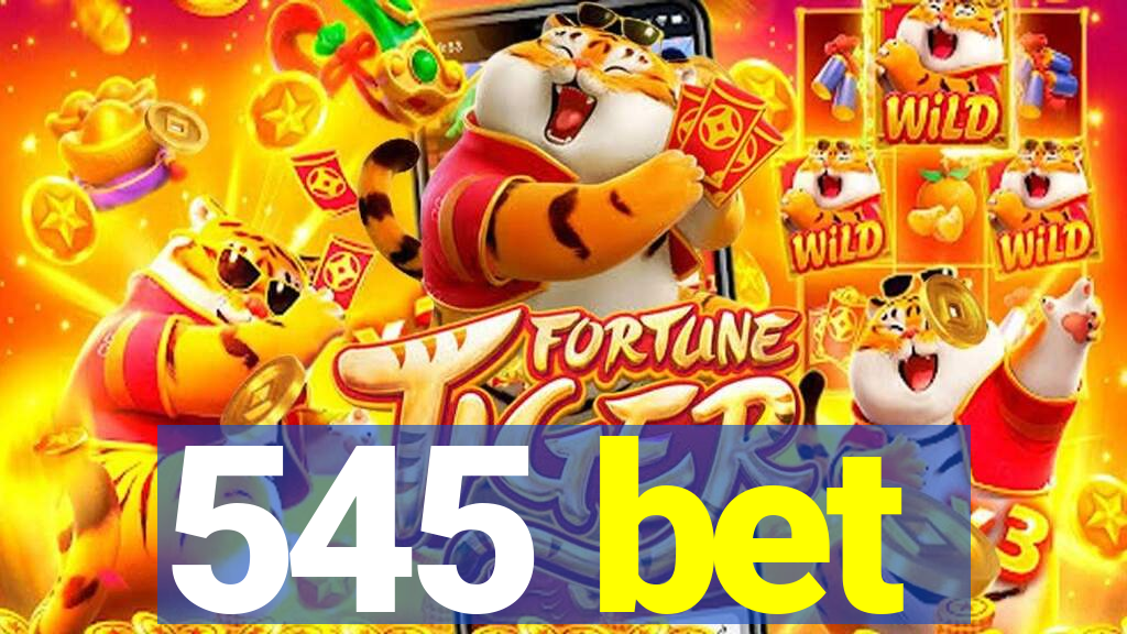 545 bet