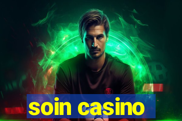 soin casino