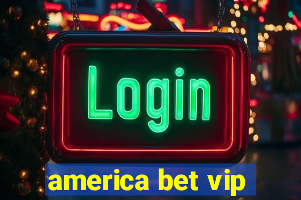 america bet vip