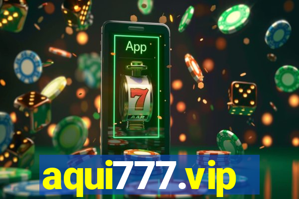 aqui777.vip