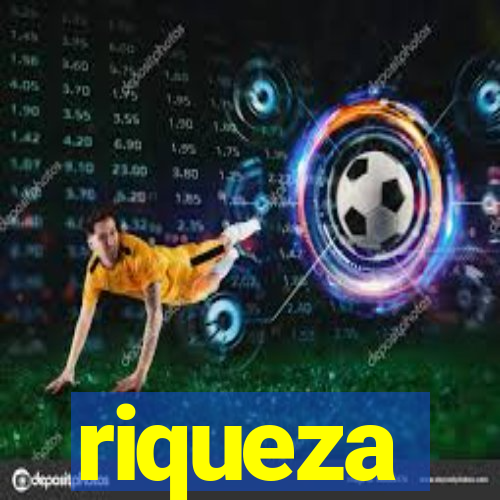 riqueza