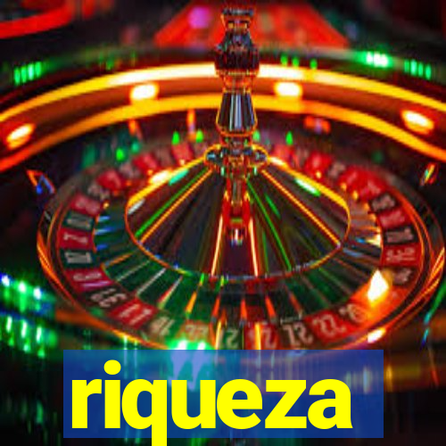 riqueza