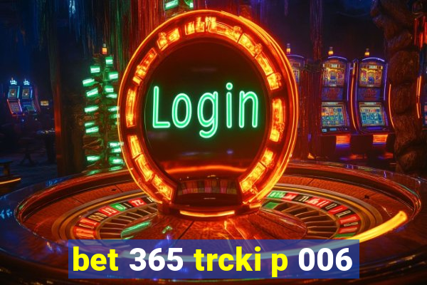 bet 365 trcki p 006