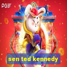 sen ted kennedy