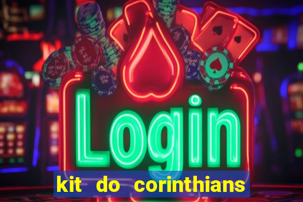 kit do corinthians dls 2019