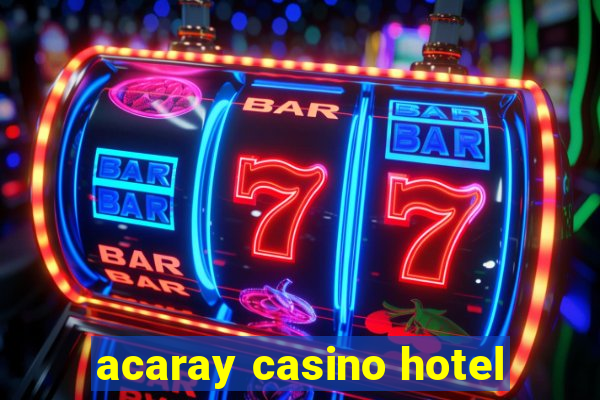 acaray casino hotel