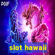 slot hawaii