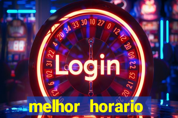 melhor horario fortune tiger