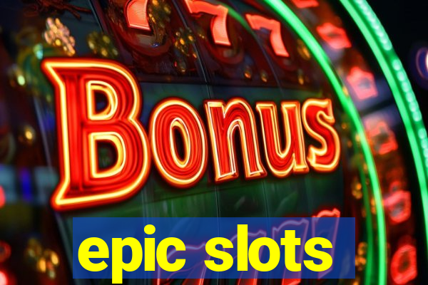 epic slots