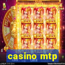 casino mtp