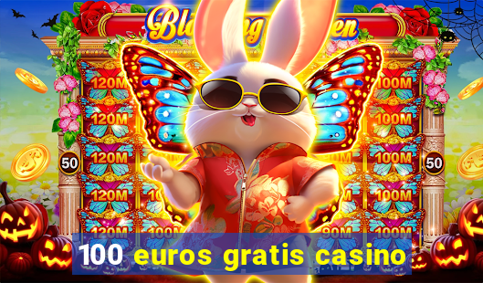 100 euros gratis casino