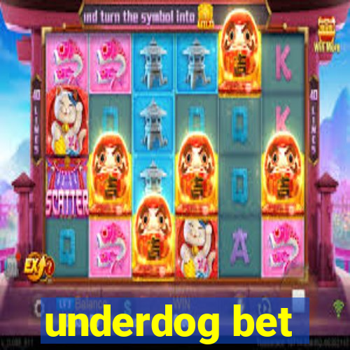 underdog bet