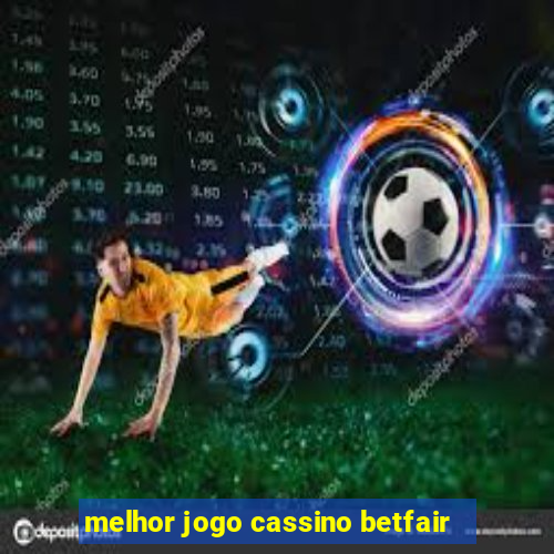 melhor jogo cassino betfair