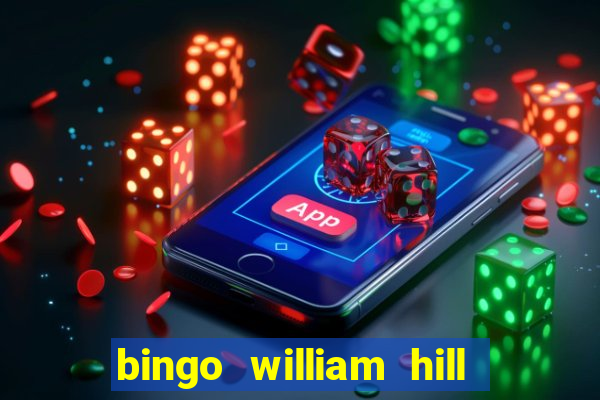 bingo william hill mini lobby