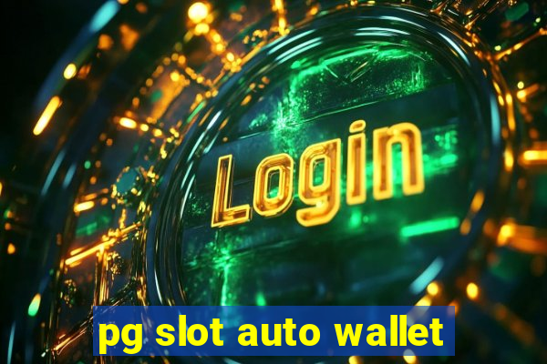 pg slot auto wallet