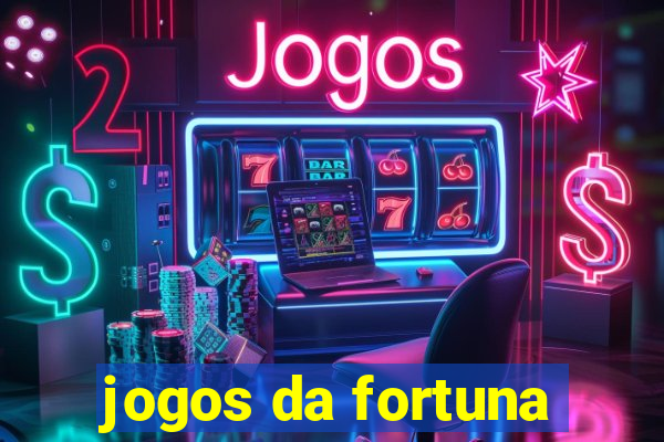 jogos da fortuna