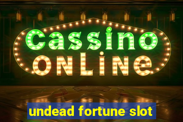 undead fortune slot