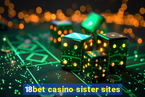 18bet casino sister sites