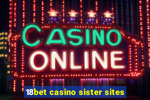 18bet casino sister sites