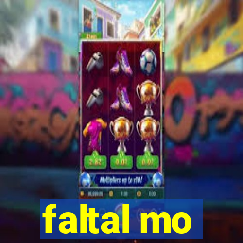 faltal mo