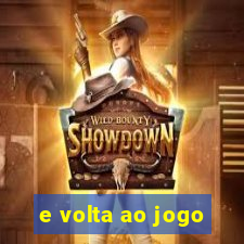 e volta ao jogo