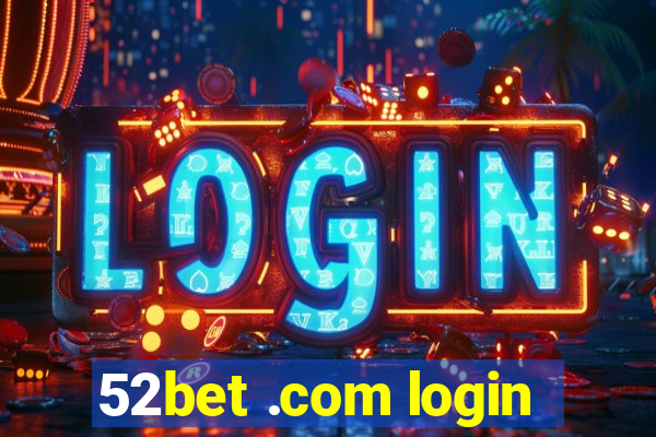 52bet .com login