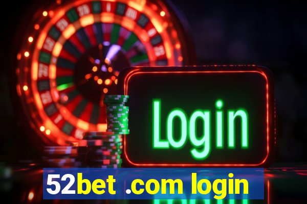 52bet .com login