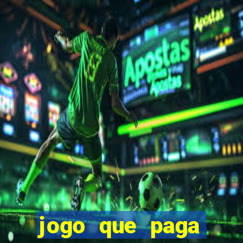 jogo que paga muito dinheiro