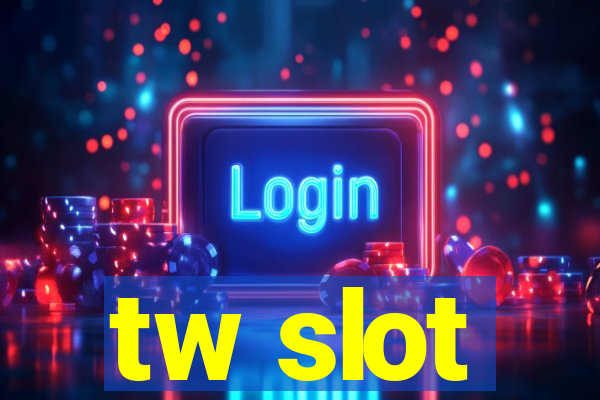 tw slot