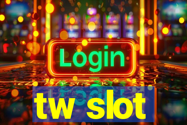 tw slot