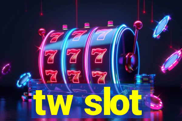 tw slot