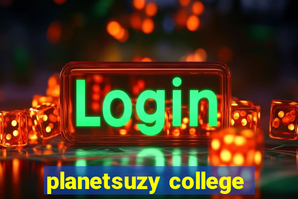 planetsuzy college