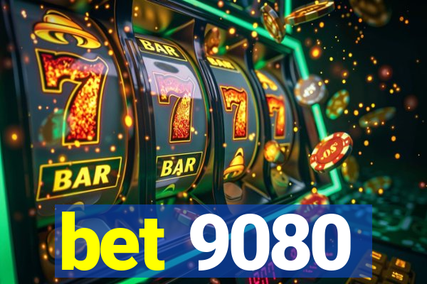 bet 9080