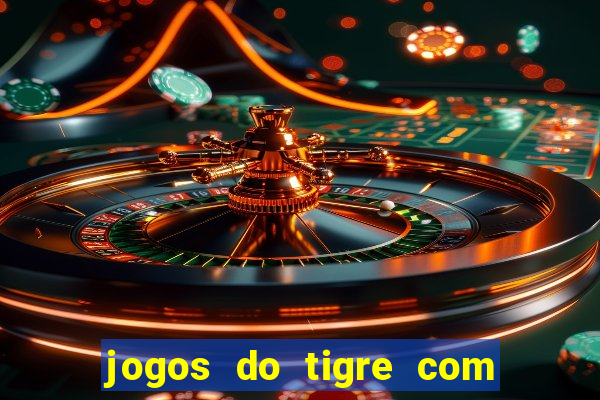 jogos do tigre com bonus gratis