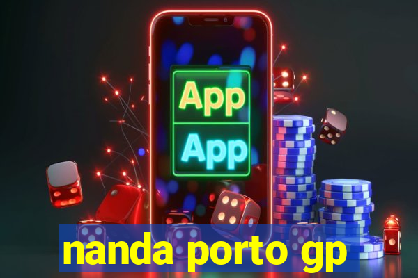 nanda porto gp